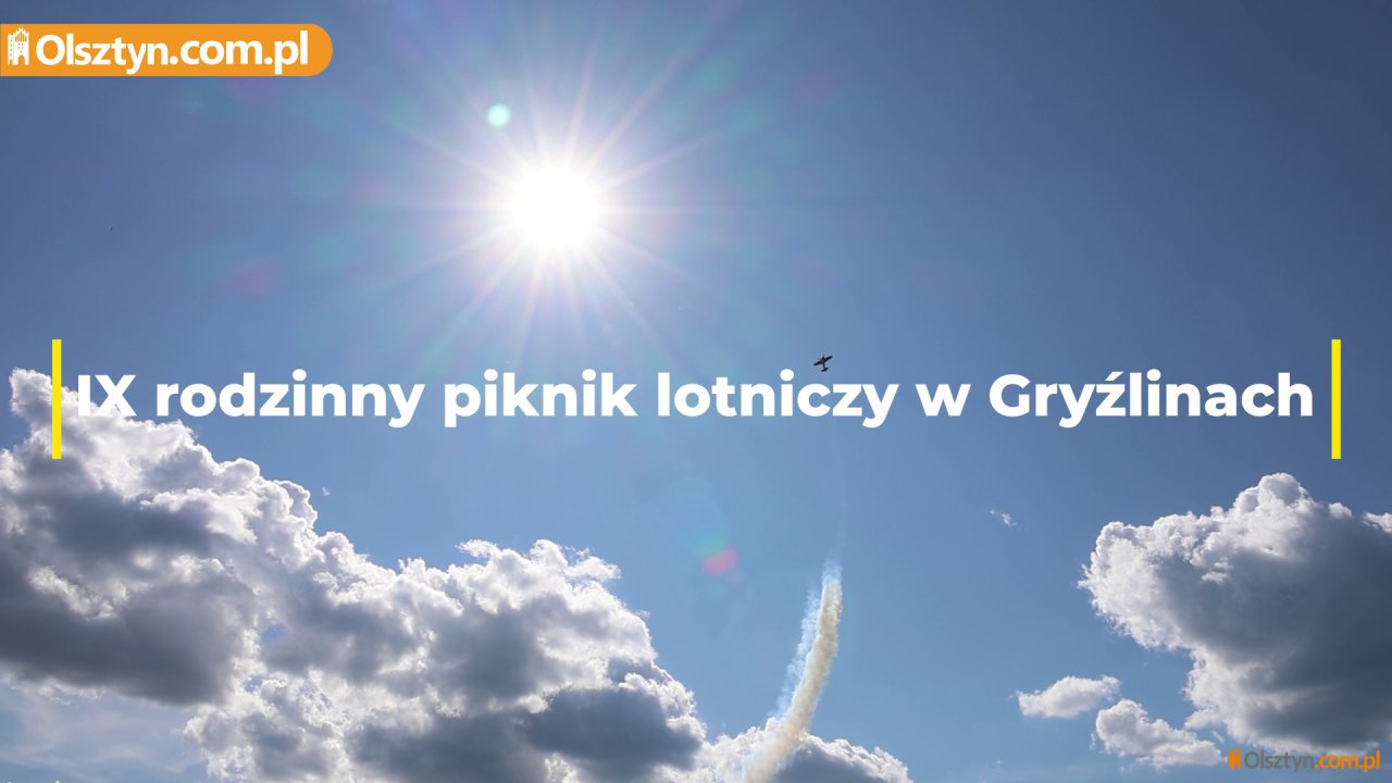 Artykuł: IX Piknik Lotniczy w Gryźlinach. Asy przestworzy i zadowoleni widzowie [WIDEO]