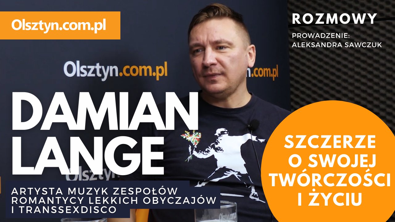 Artykuł: Jak żyć z wrażliwością, interpretować miłość i trafnie obserwować ludzi. Refleksje Damiana Lange [WIDEO]