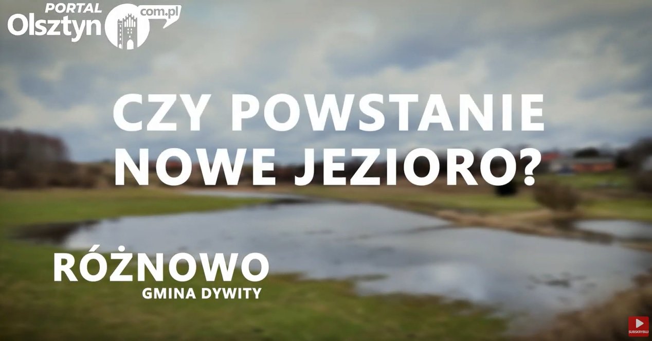 Artykuł: Niedaleko Olsztyna powstanie nowe jezioro? [WIDEO]