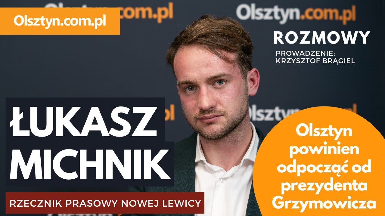 Artykuł: Łukasz Michnik (Nowa Lewica): Olsztyn powinien odpocząć od prezydenta Grzymowicza