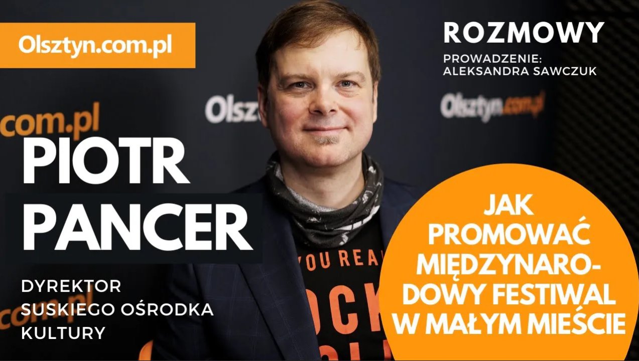 Artykuł: Jak promować międzynarodowy festiwal w małym mieście? Rozmowa z Piotrem Pancerem, dyrektorem Suskiego Ośrodka Kultury