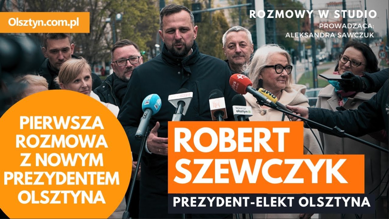 Artykuł: „Kampanie wyborcze mają być o przyszłości, a nie przeszłości”. Uśmiechnięty Olsztyn Roberta Szewczyka [WIDEO]
