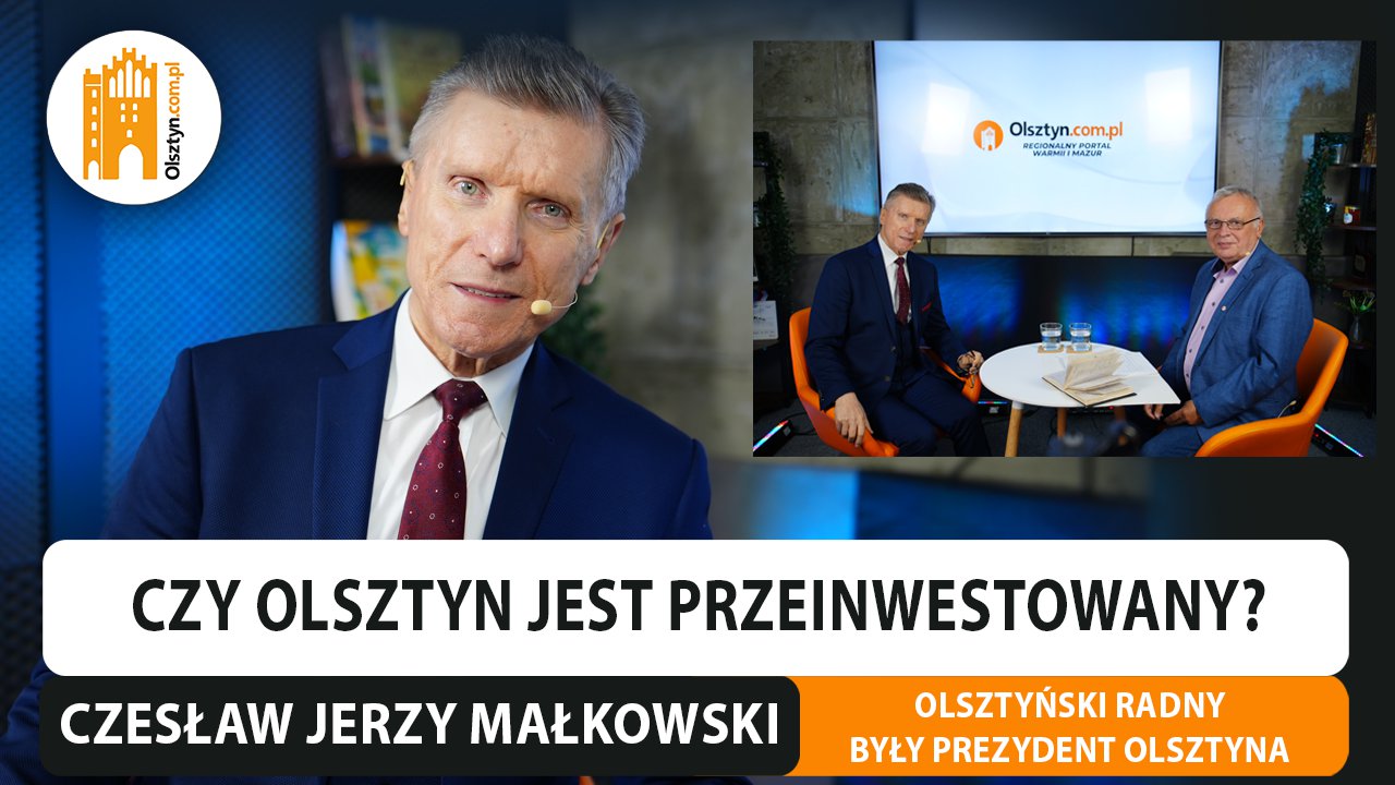 Artykuł: Czy Olsztyn jest "przeinwestowany"? Rozmawiamy z byłym prezydentem, Czesławem Jerzym Małkowskim [WIDEO]
