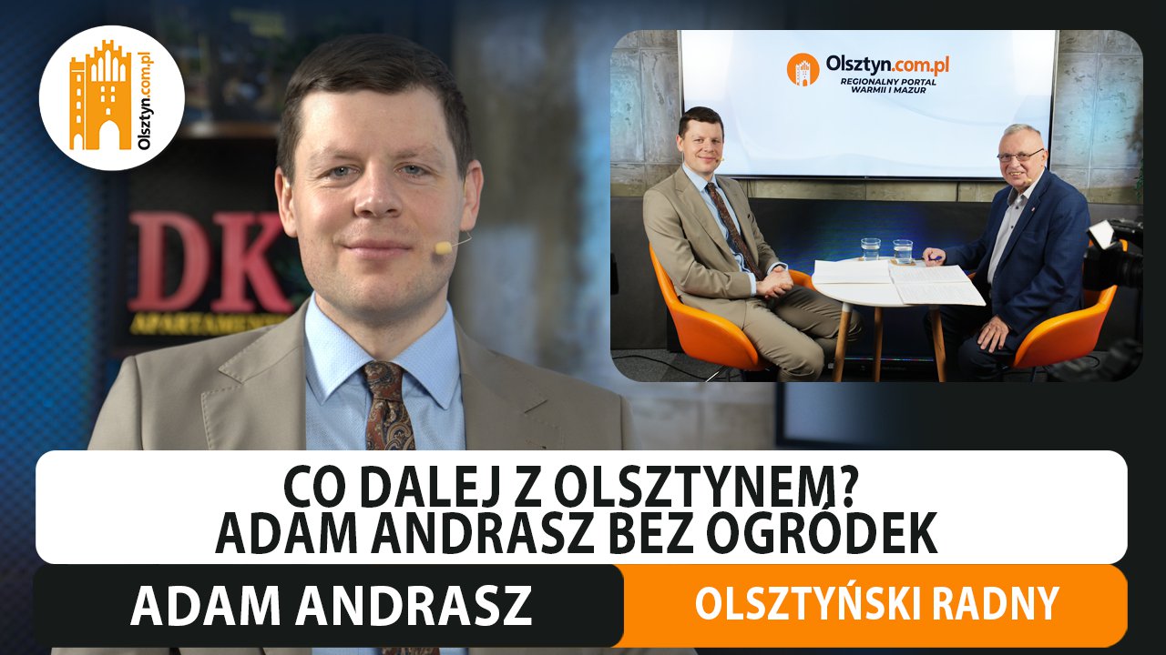 Artykuł: Poszerzenie granic Olsztyna dałoby zysk ok. 80 mln zł? Rozmawiamy z olsztyński radnym, Adamem Andraszem [WIDEO]
