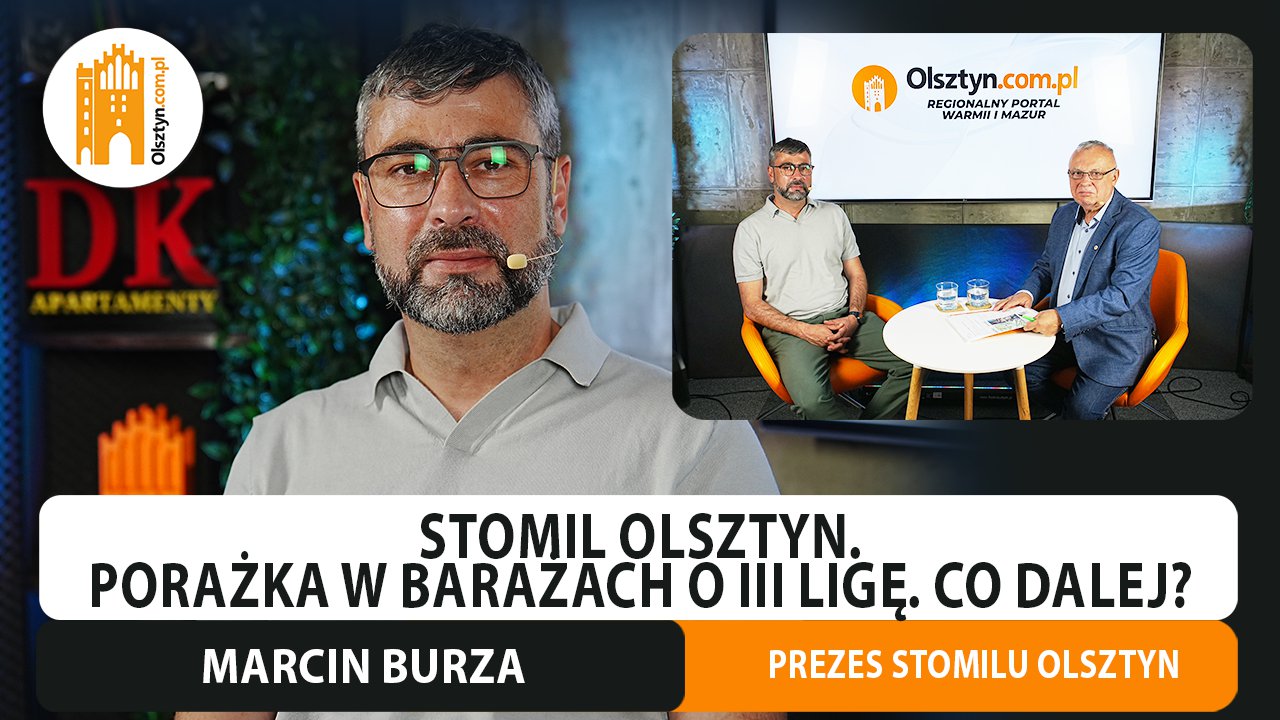 Artykuł: Sytuacja po meczu z Mazovią. Prezes Stomilu, Marcin Burza w studiu Olsztyn.com.pl [WIDEO]