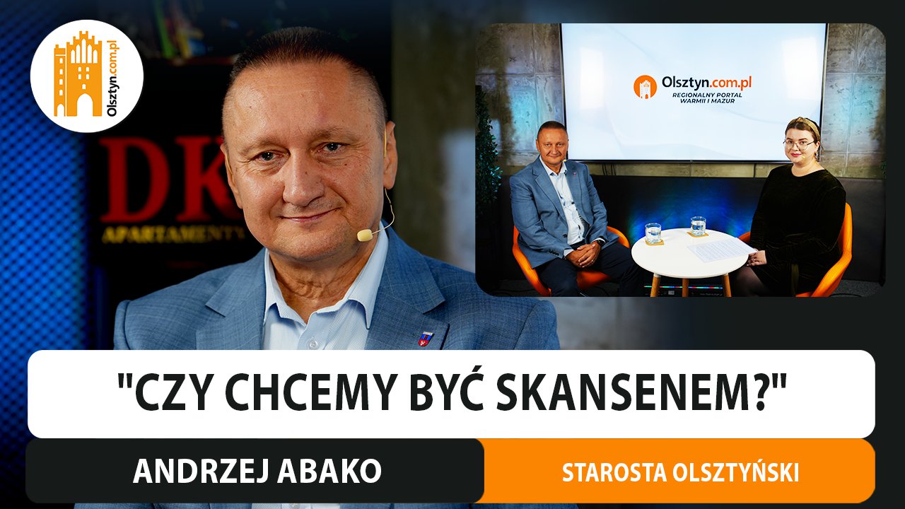 Artykuł: „Czy chcemy być skansenem?”. Starosta Andrzej Abako o inwestycjach, pieniądzach i sporze z Olsztynem [WIDEO]