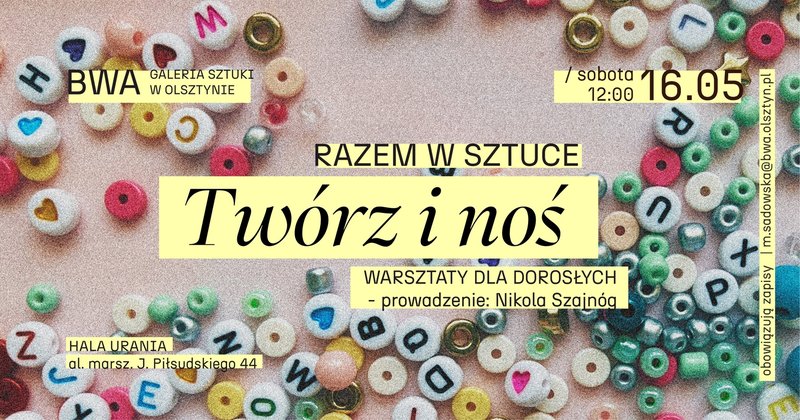 Razem W Sztuce: Twórz i noś (warsztaty dla dorosłych) - Olsztyn