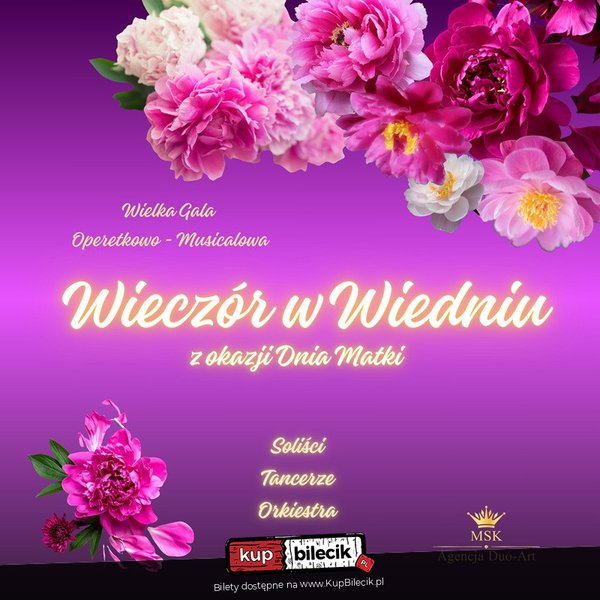 Wielka Gala Operetkowo-Musicalowa "Wieczór w Wiedniu" - Wielka Gala Operetkowo - Musicalowa "Wieczór w Wiedniu" z okazji Dnia Matki - Olsztyn