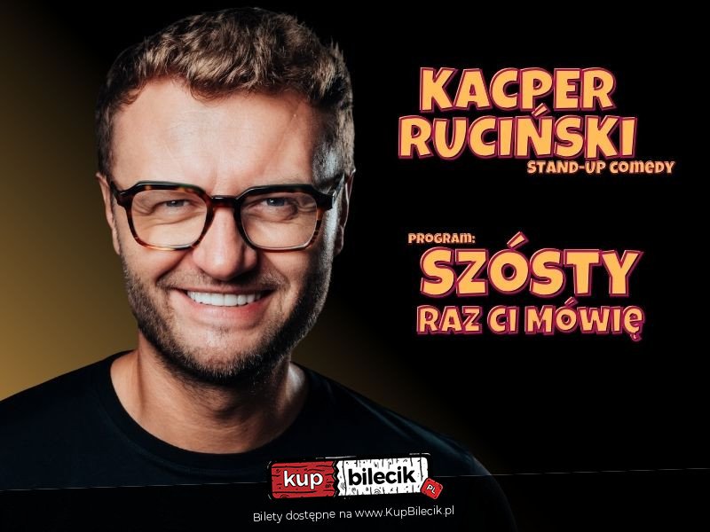 Kacper Ruciński - Szósty raz ci mówię - Olecko