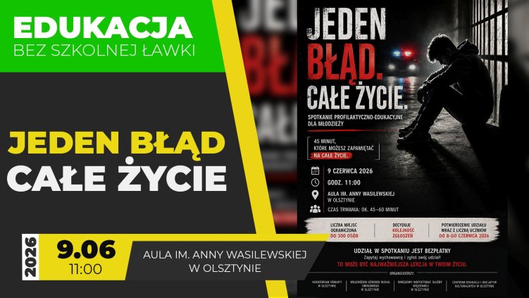 Jeden błąd – całe życie. Spotkanie profilaktyczno-edukacyjne dla młodzieży - Olsztyn