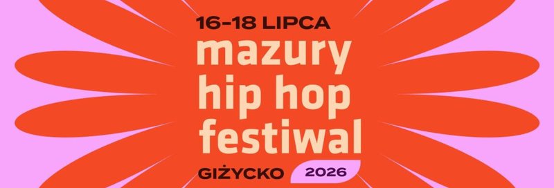 Mazury Hip-Hop Festiwal Giżycko 2026 - Giżycko