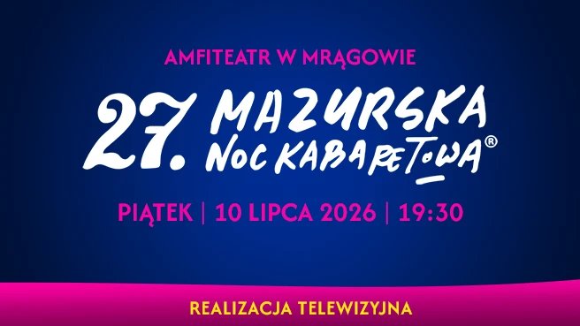 27. Mazurska Noc Kabaretowa - Mrągowo