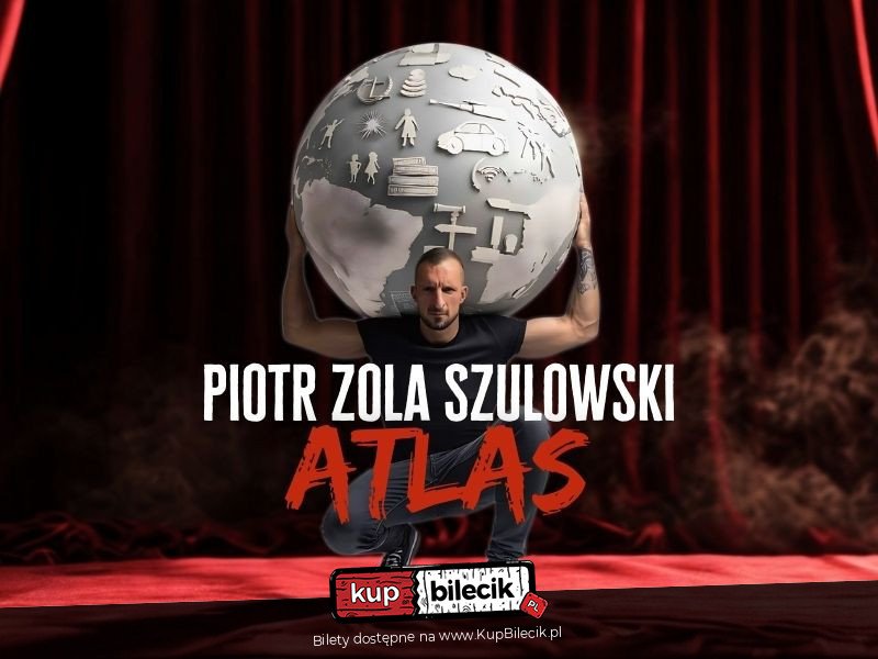 hypeart.group zaprasza: Piotr Zola Szulowski w programie Atlas [stand-up] - Ostróda