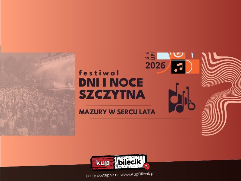 Festiwal Dni i Noce Szczytna - Mazury W Sercu Lata - Niedziela - Szczytno