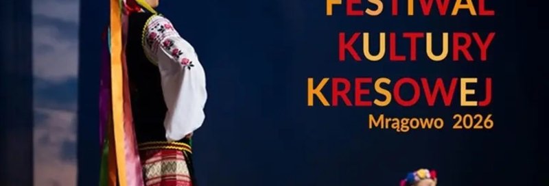 Festiwal Kultury Kresowej Mrągowo 2026 - Mrągowo