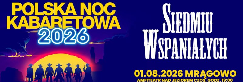Polska Noc Kabaretowa 2026 "Siedmiu Wspaniałych" Mrągowo 2026 - Mrągowo