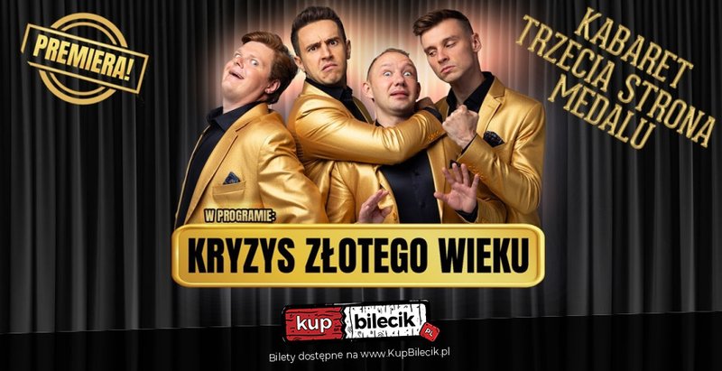 Kabaret Trzecia Strona Medalu - Kryzys złotego wieku - Lubawa
