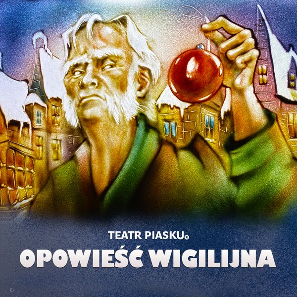Teatr Piasku Tetiany Galitsyny - Opowieść Wigilijna - Mrągowo