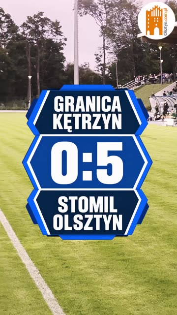 Stomil rozbił Granicę Kętrzyn 5:0! 🔥